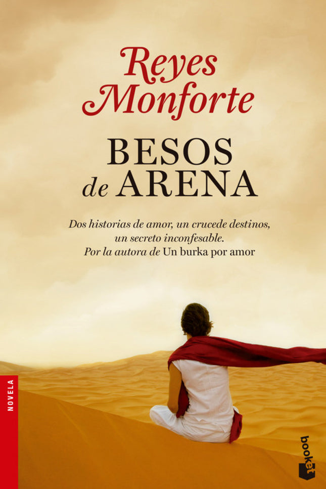 Libro Besos De Arena: Somos lo que somos por nuestro pasado. Nunca podrás olvidar de dónde has salido, nunca podrás camb
