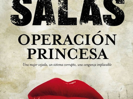 Libro Operación Princesa: ¿Y si fuese posible reconocer a todos los políticos, policías o empresarioscorruptos por una m