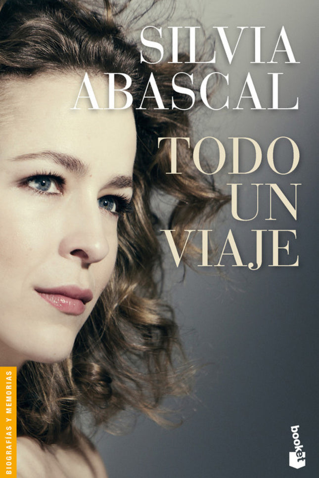 Libro Todo Un Viaje: Todos los viajes tienen un punto de partida y una meta. Para Silvia Abascal, ese viaje comenzó la t