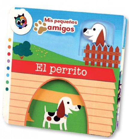 Libro El Perrito (mis Pequeños Amigos): Mira cómo se despliega el libro para revelar un paisaje en el que el animal de madera puede ir por colinas, por debajo de árboles y cruzar un pajar. Todo mientras lees la emocionante historia de tu pequeño amigo el perrito.