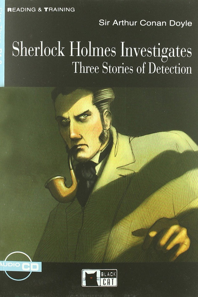 Sherlock Holmes Investigates: Three Stories Of Detection