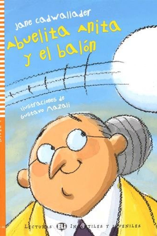 Libro Niv.1/Abuelita Anita Y El Balón: .
