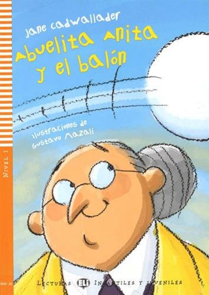Libro Niv.1/Abuelita Anita Y El Balón: .