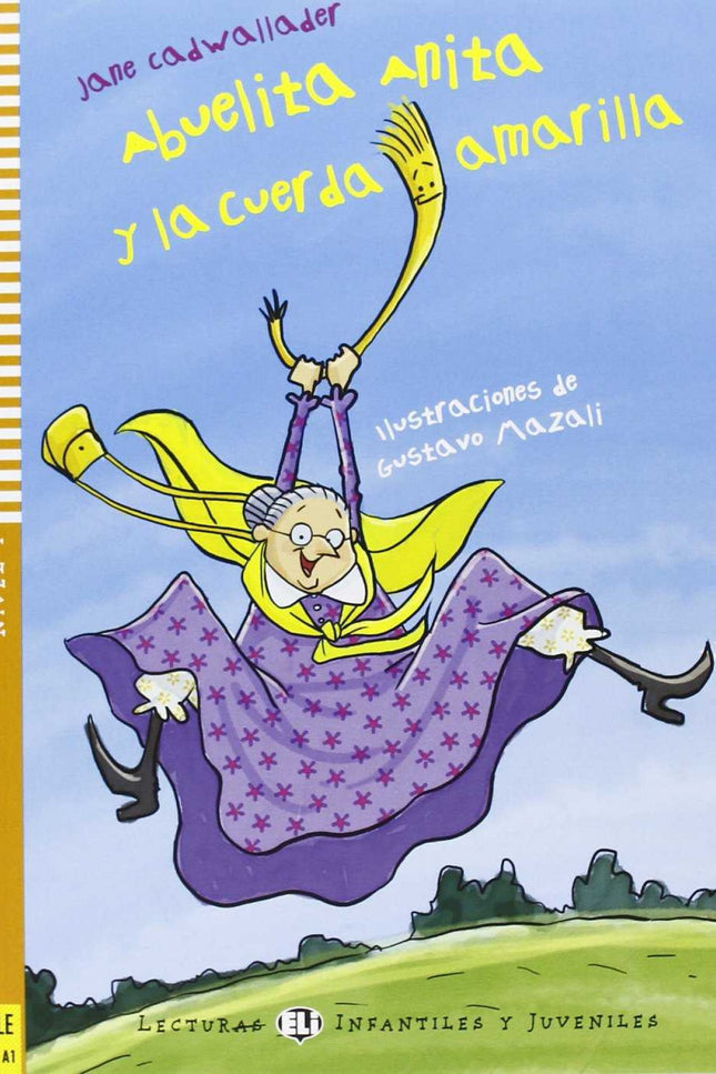 Libro Niv.1/Abuelita Anita Y La Cuerda Amarilla: .