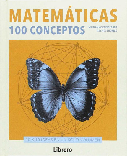 Libro Matemáticas: Desde el teorema de Pitágoras y la teoría de la relatividad de Einstein hasta la geometría euclidiana