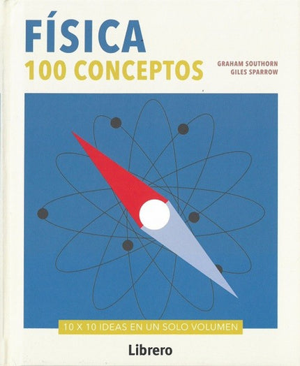 Libro Física: Con 100 temas divididos en 10 breves capítulos, es la obra ideal para reforzar sus conocimientos sobre la ciencia que rige nuestro universo. ¿De qué sirve la teoría de las cuerdas, y qué tiene que ver una cuerda con ello?