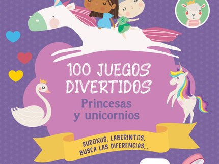 100 Juegos Divertidos- Princesas Y Unicornios