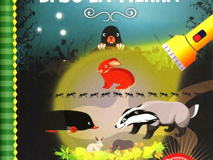 Libro Exploracion Bajo La Tierra: Alegres historias para leer en voz alta, con bonitas ilustraciones para realizar búsquedas.Con una «linterna» de resistente cartón blanco. Con este libro aprenderás todo sobre los animales que viven bajo la tierra o pasan algún tiempo ahí como: las hormigas, las lombrices o los conejos y los zorros.