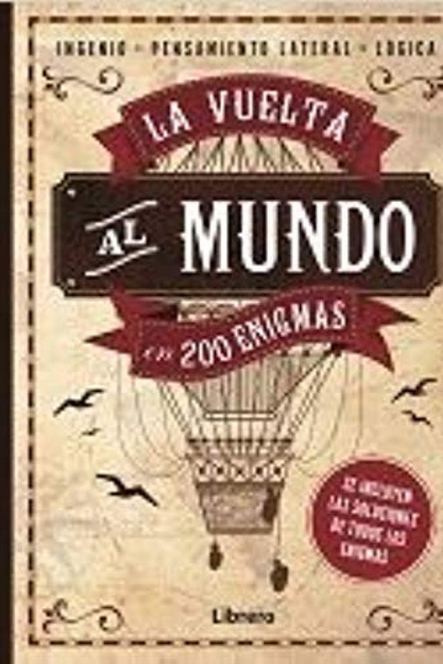 Libro Vuelta Al Mundo En 200 Enigmas: Estos rompecabezas están inspirados en la clásica novela de aventuras de Julio Verne la vuelta al mundo en 80 días, totalmente ilustrado Pon a prueba tus habilidades de observación y talento de razonamiento con esta notable colección de juegos de ingenio y pasatiempos de lógica. Se incluyen las soluciones a todos los enigmas y pasatiempos.