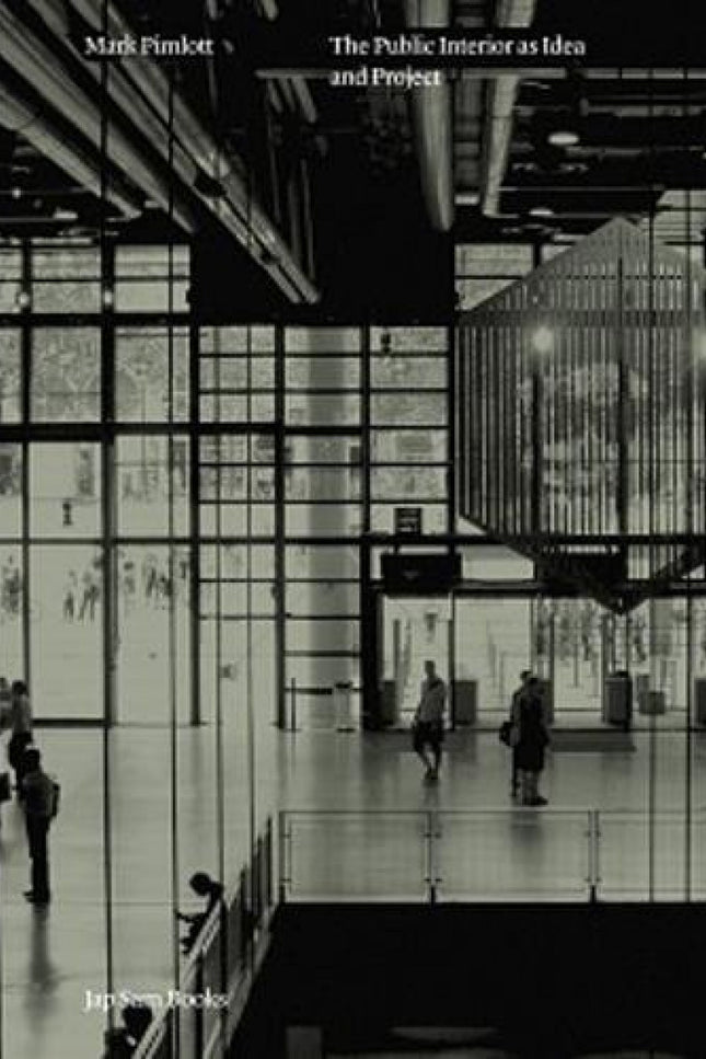 The Public Interior As Idea And Project