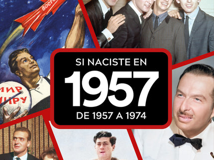Si Naciste En 1957: De 1957 A 1974