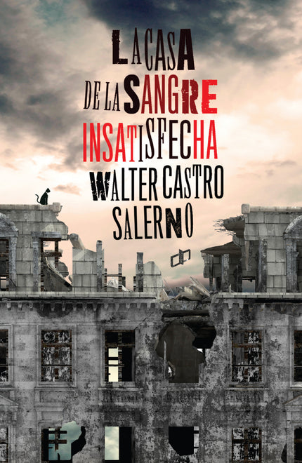 Libro La Casa De La Sangre Insatisfecha: En una megalópolis latinoamericana se halla Creta, edificación de singular belleza, diseñada por el arquitecto Stefan Deidal. Solo siete personas habitan su esplendor y monumentalidad.