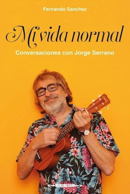 MI VIDA NORMAL - CONVERSACIONES CON JORGE SERRANO