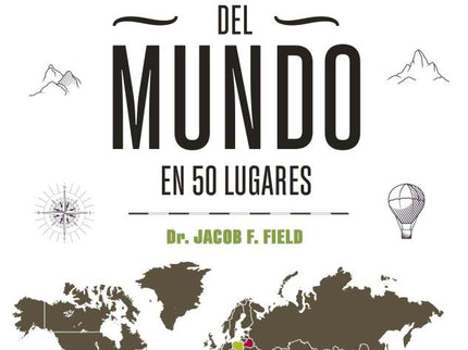 UNA BREVE HISTORIA DEL MUNDO EN 50 LUGARES