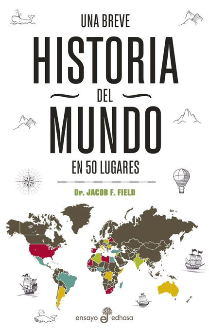 UNA BREVE HISTORIA DEL MUNDO EN 50 LUGARES