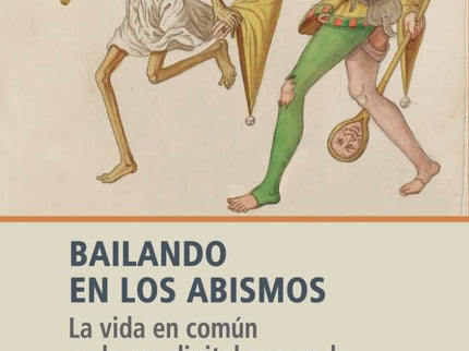BAILANDO EN LOS ABISMOS - LA VIDA EN COMUN EN LA ERA DIGITAL AVANZADA