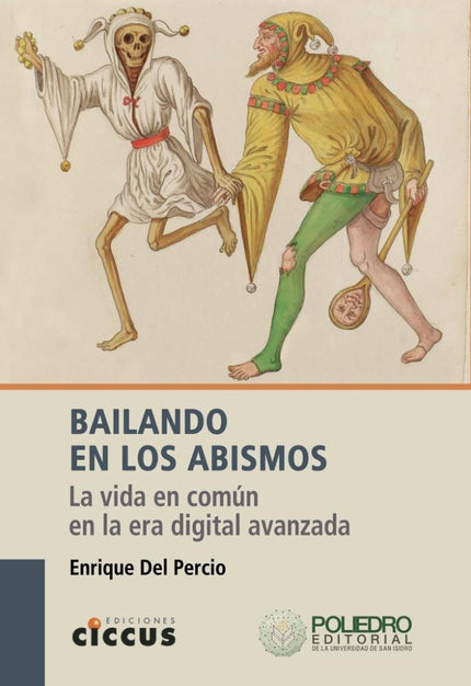 BAILANDO EN LOS ABISMOS - LA VIDA EN COMUN EN LA ERA DIGITAL AVANZADA