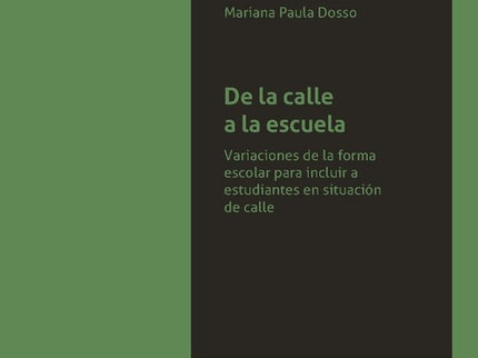 De la calle a la escuela - Mariana Paula Dosso - OTRO FORMATO LIBRO
