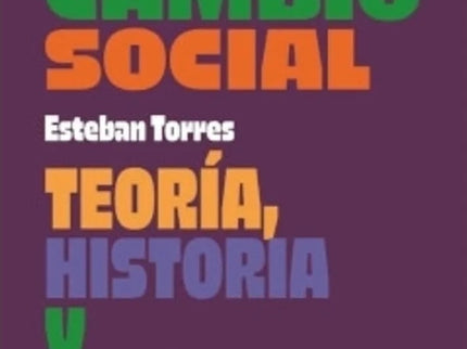 CAMBIO SOCIAL, EL - TEORIA HISTORIA Y POLITICA