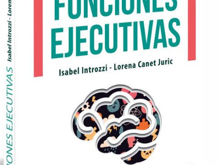 Funciones Ejecutivas : Definición Conceptual, áreas De Implicaciencia Y Entrenam