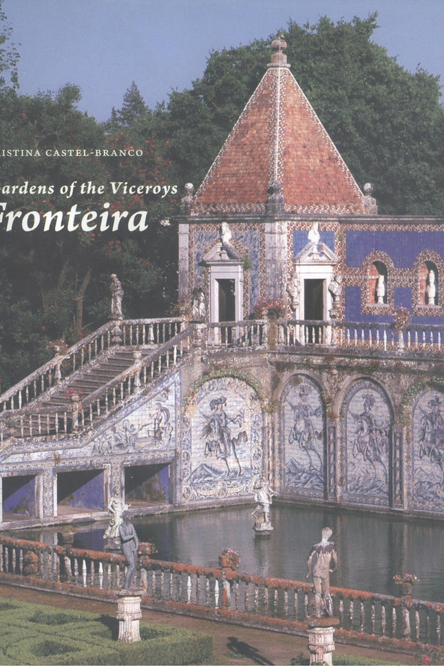 The Gardens Of The Viceroys Fronteira