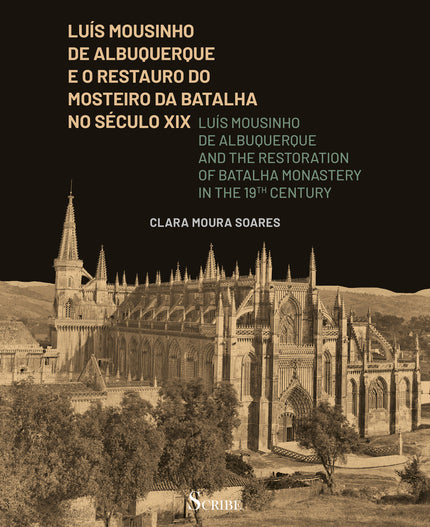 Luis Mousinho De Albuquerque E O Restauro Do Mosteiro Da Batalha No Séc.xix