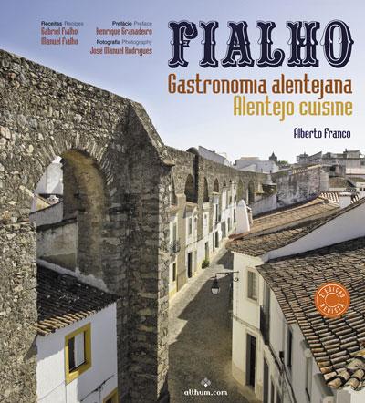 Libro Fialho: Gastronomia Alentejana: A história do Fialho, que agora é contada em letra de forma para testemunho dos vi