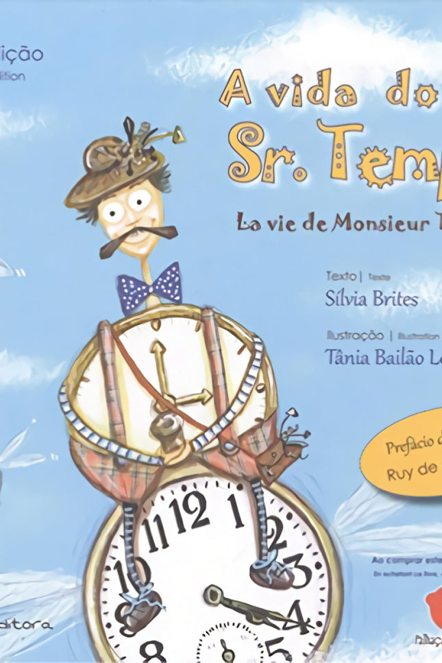 Libro A Vida Do Sr. Tempo: Escrito por Sílvia Brites e ilustrado por Tânia Bailão Lopes, este livro convida miúdos e gra