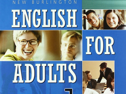 Libro (07).(1.st).new English For Adults: A completely new edition of the highly successful Burlington English for Adult