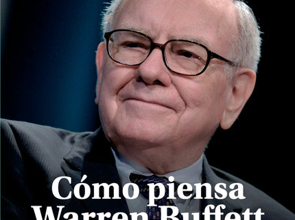 Cómo Piensa Warren Buffett
