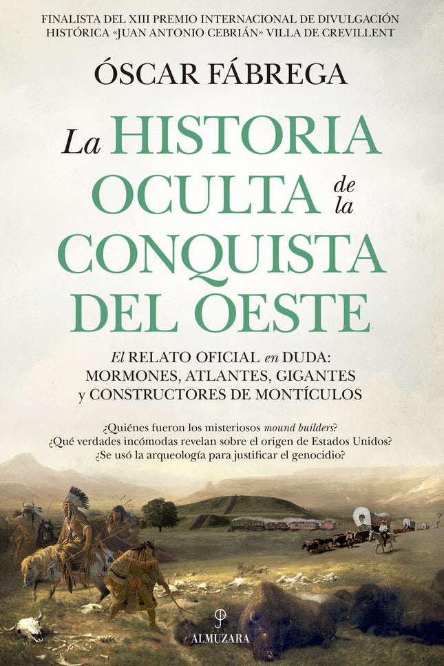 Historia Oculta De La Conquista Del Oeste, La