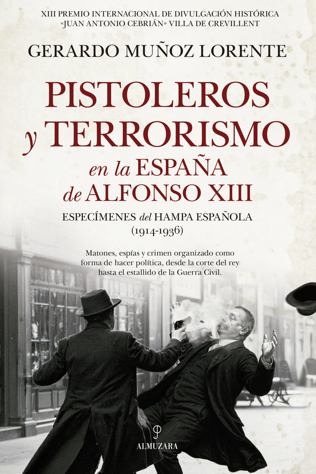 Pistoleros Y Terrorismo En La España De Alfonso Xiii