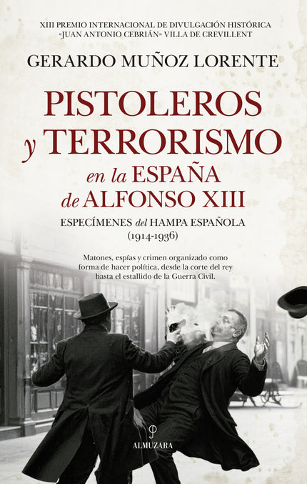 Pistoleros Y Terrorismo En La España De Alfonso Xiii