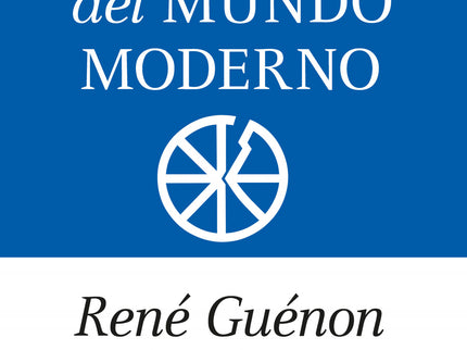 La Crisis Del Mundo Moderno