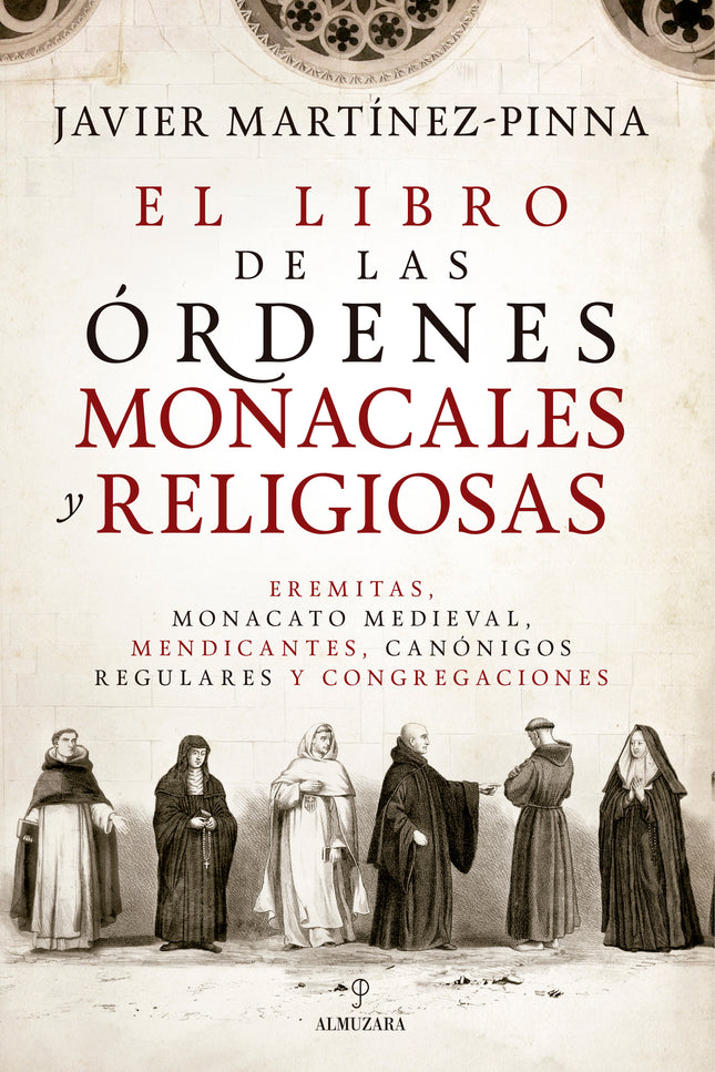 LIBRO DE LAS ORDENES MONACALES Y RELIGIOSAS, EL - Javier Martínez-Pinna - RUSTICA