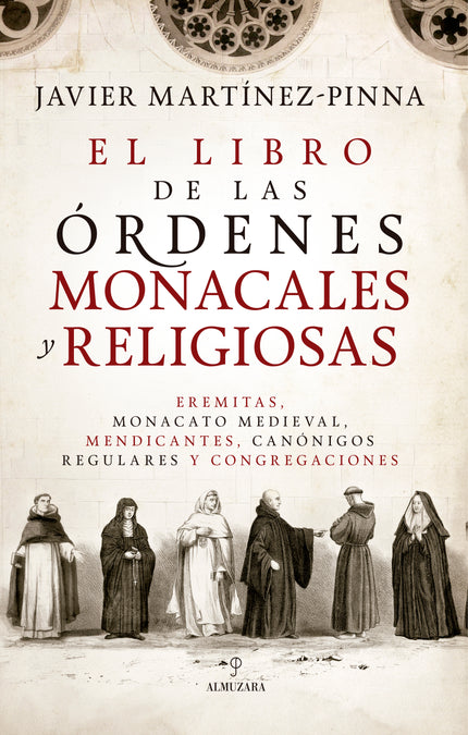 LIBRO DE LAS ORDENES MONACALES Y RELIGIOSAS, EL - Javier Martínez-Pinna - RUSTICA