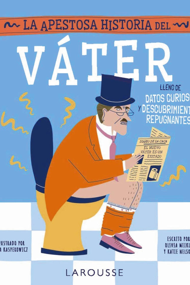 La Apestosa Historia Del Váter