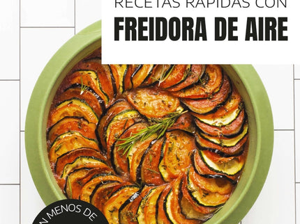 Recetas Rápidas Con Freidora De Aire
