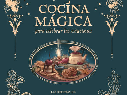 Cocina Mágica Para Celebrar Las Estaciones