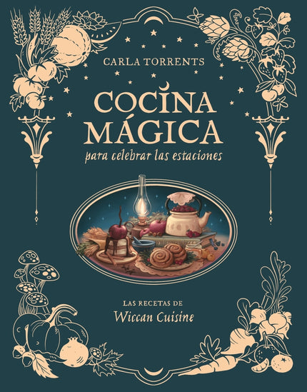 Cocina Mágica Para Celebrar Las Estaciones