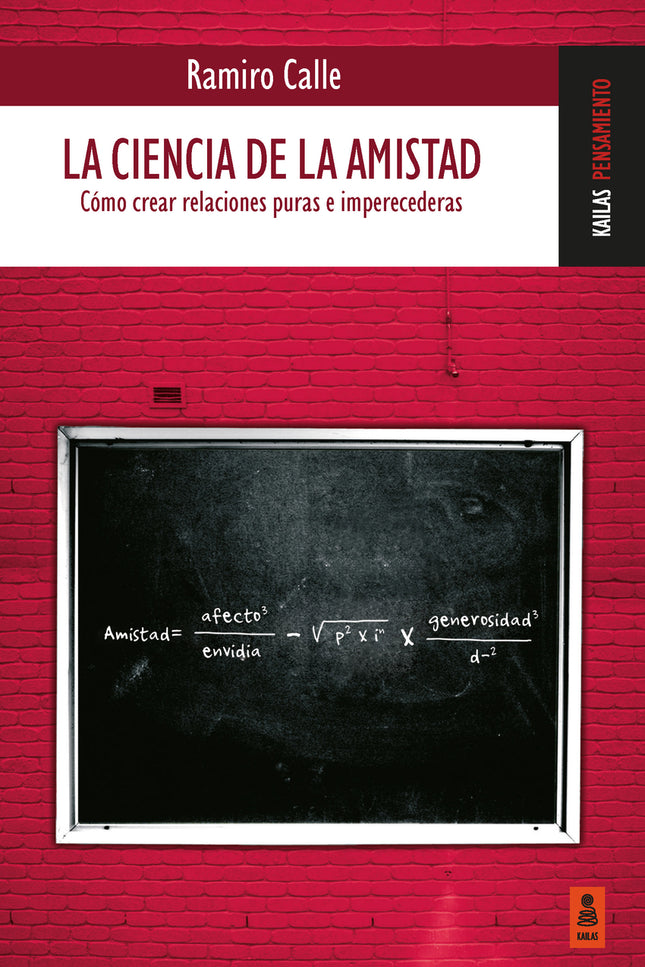 La Ciencia De La Amistad (cómo Crear Relaciones Puras E Imperecederas)