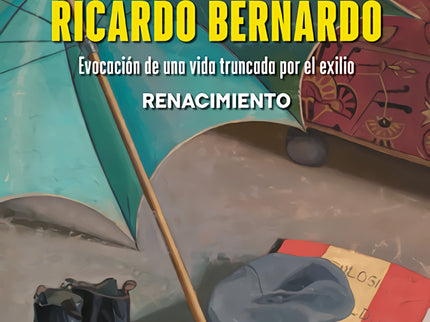 Ricardo Bernardo. Evocación De Una Vida Truncada Por El Exilio