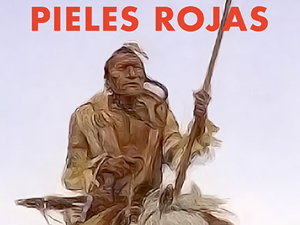 Los Ultimos Pieles Rojas