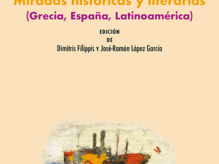 Refugio Y Exilio: Miradas Históricas Y Literarias (grecia, España, Latinoamérica)