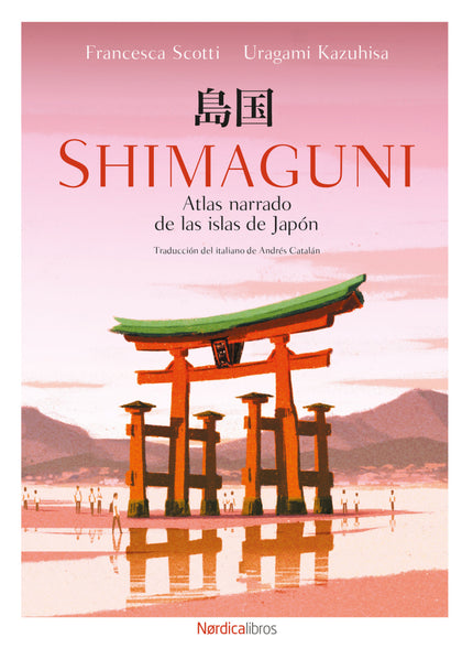 Shimaguni. Atlas Narrado De Las Islas De Japón