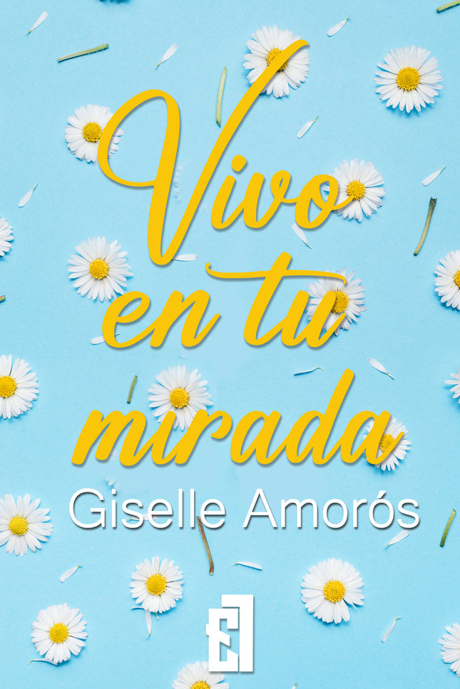 Vivo En Tu Mirada (bilogía Llámalo Amor, Vol. 2)