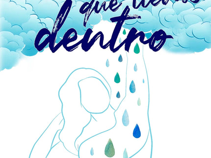 La Lluvia Que Llevas Dentro