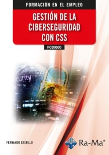(IFCD0030) GESTION DE LA CIBERSEGURIDAD CON CSS - Fernando Castillo - RUSTICA