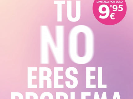Tú No Eres El Problema