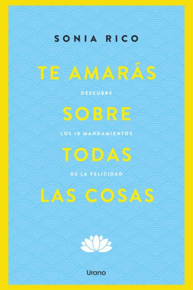 Te Amarás Sobre Todas Las Cosas